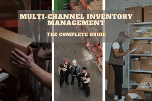 Multi-Channel Inventory Management The Complete Guide