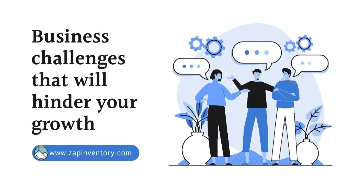 Business challenges that will hinder your growth - InventoryPath Blog ...